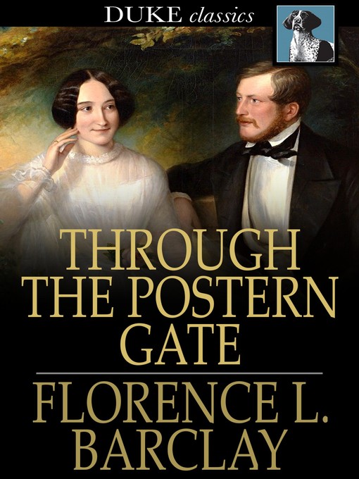 Title details for Through the Postern Gate by Florence L. Barclay - Available